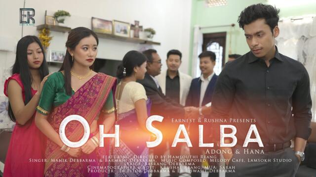 OH SALBA | Official 4K Kokborok Music Video 2025 | Adong | Hana | Manik | Barmani 