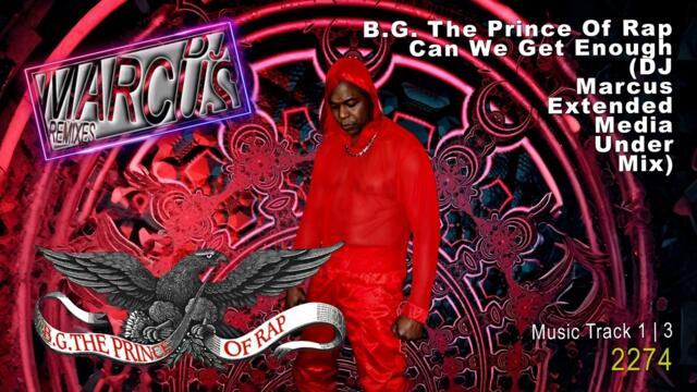 B.G. The Prince of Rap - Can We Get Enough (DJ Marcus Extended Media Under Mix)
