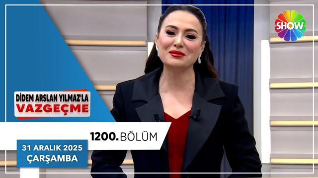 Didem Arslan Yılmaz'la Vazgeçme 1200. Bölüm | 31 Aralık 2025