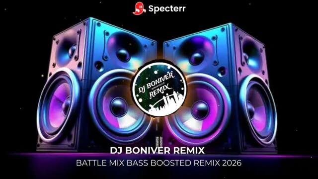 2.BATTLE MIX BASS BOOSTED REMIX DJ BONIVER GUSI 2026