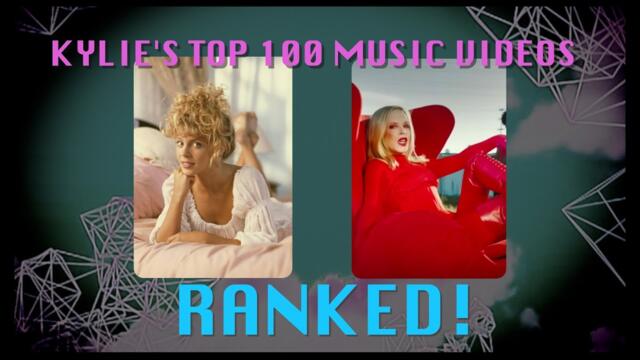 Kylie Minogue's Music Videos Ranked! Top 100
