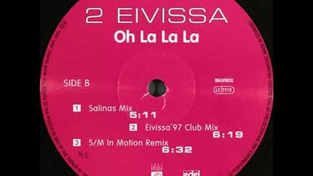 2 Eivissa - Oh La La La (Eivissa'97 Club Mix)