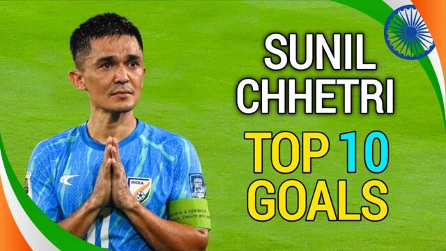 Sunil Chettri - Top 10 Goals Ever
