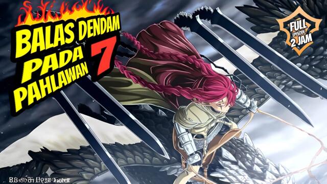 WAKTUNYA PEMBALASAN UNTUK 7 PAHLAWAN ‼️