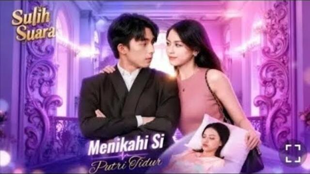 Menikahi Si Putri Tidur { Sulih Suara }