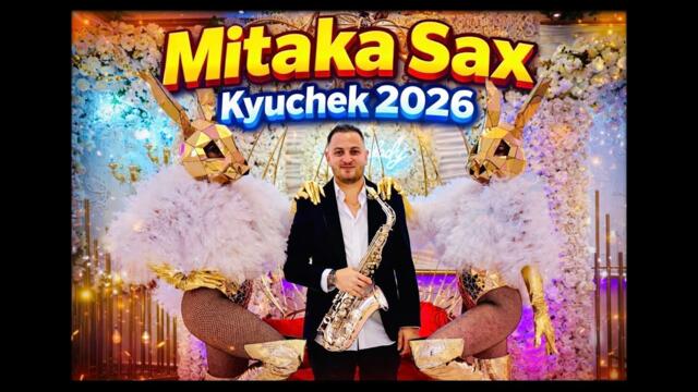 MITAKA SAX - Kyuchek 2026- МИТАКА САКС - Кючек 2026
