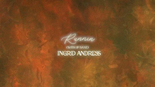 Ingrid Andress - Runnin (with JP Saxe) [Visualizer]