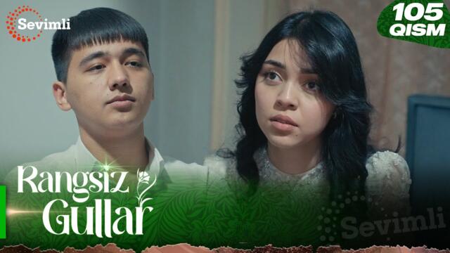 Rangsiz gullar 105-qism (milliy serial) | Ранги гуллар 105-қисм (миллий сериал)