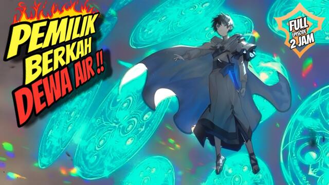 TERPANGGIL KE ISEKAI MEMILIKI BERKAH DEWA AIR ‼️