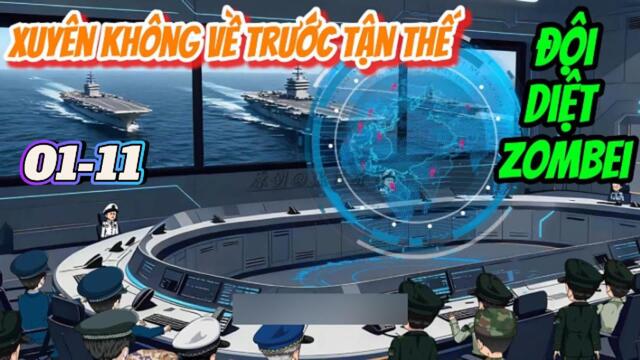 Full 01-11: Xuyên Không Về Trước Tận Thế Quỷ Dị - Lập Đội Quân Diệt Zombei / Su Su Review