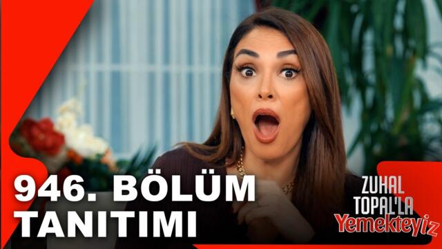Yemekteyiz 946. Bölüm Tanıtımı | Zuhal Topal'la Yemekteyiz @Yemekteyiz