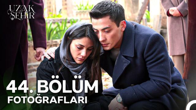 Uzak Şehir 44. Bölüm Fotoğrafları Part 2 📷