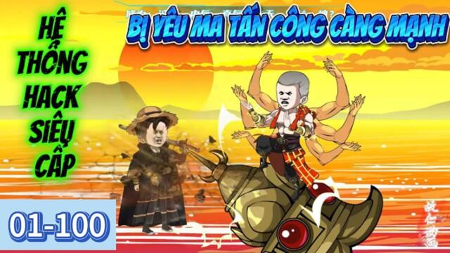 Siêu hay(01-100): Hệ Thống Hack Siêu Cấp - Càng bị yêu ma đánh thì càng mạnh  || TuânVietsub