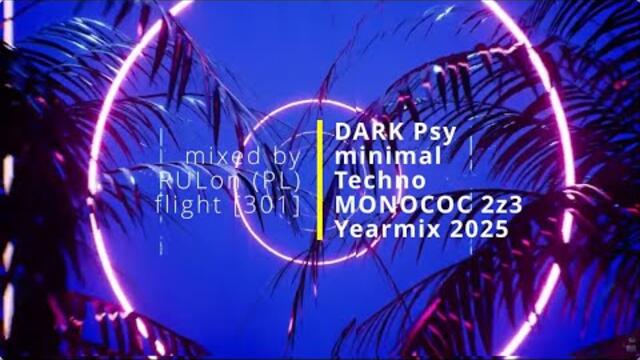 [301] RULon (PL) | DARK Psy minimal Techno - MONOCOC Yearmix 2025 2z3