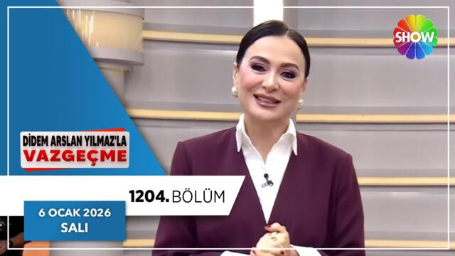 Didem Arslan Yılmaz'la Vazgeçme 1204. Bölüm | 6 Ocak 2026