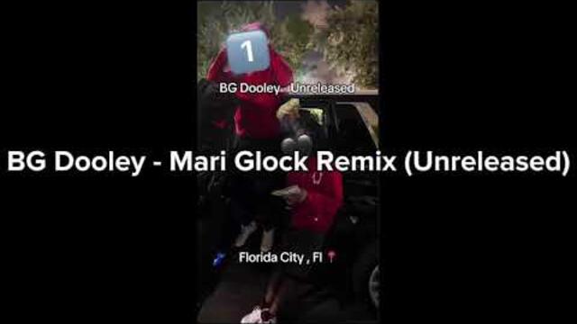 BG Dooley - Mari Glock Remix