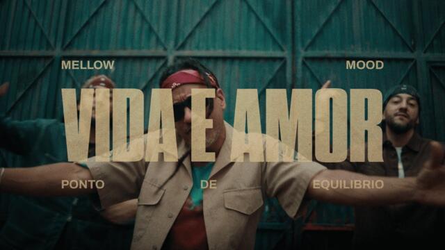 Mellow Mood feat. Ponto De Equilíbrio - Vida e Amor (Official video)