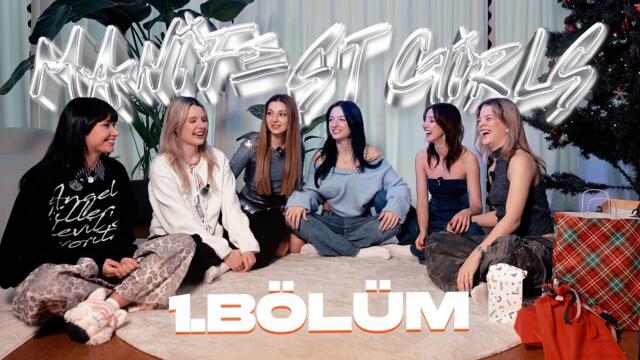 M6NIFESTGIRLS | 1. Bölüm