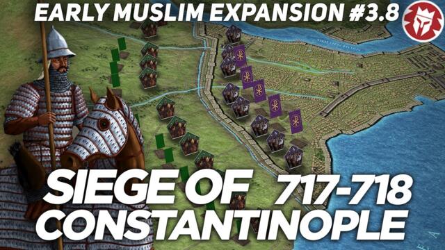 Siege of Constantinople 717-718 - Early Muslim Expansion 4K DOCUMENTARY