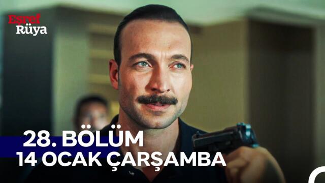 Eşref Rüya 28. Bölüm Fragmanı | "Ben Bu Alemin Tek Babasıyım" (14 Ocak Çarşamba)