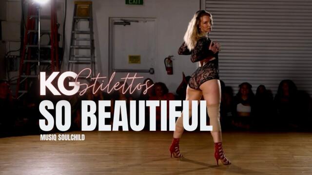KG Stilettos "So Beautiful" | Musiq Soulchild (Sexy dance)