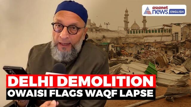 Owaisi SLAMS Demolition Near Turkman Gate Mosque, Cites Waqf Rights