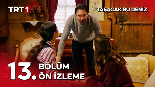 Taşacak Bu Deniz 13. Bölüm Ön İzleme Yayında! | Medeni olmak deyince de Adil…