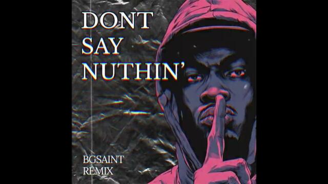 Don’t say nuthin’ - The roots (BGSaint remix)