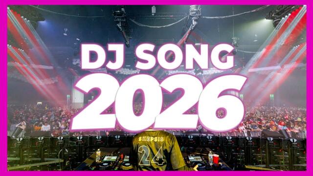 DJ SONG 2026 - Remixes & Mashups of Popular Songs 2026 | DJ Remix Club Music Disco DJ Mix 2025