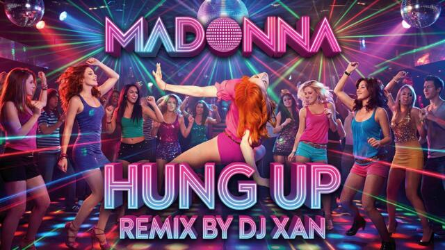 Madonna - Hung Up (remix by DJ XAN)