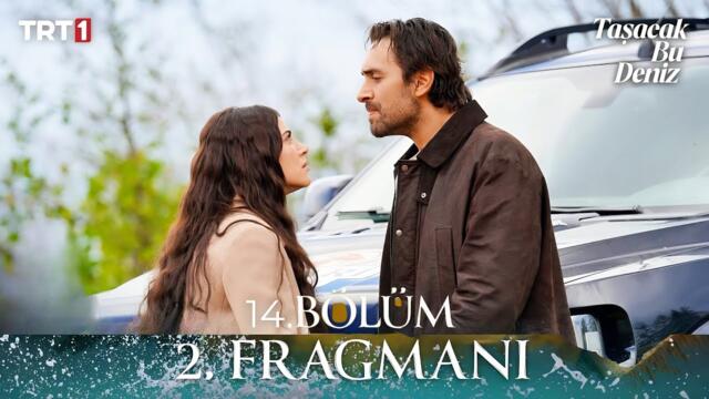 Taşacak Bu Deniz 14. Bölüm 2. Fragmanı | O Adamın Koluna Nasıl Girersin!