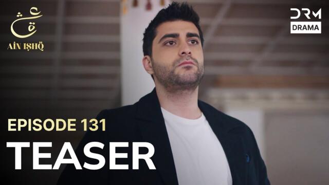 Turkish Drama In Urdu | Ain Ishq | One Love | Teaser Episode 131 | UD2O