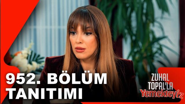Yemekteyiz 952. Bölüm Tanıtımı | Zuhal Topal'la Yemekteyiz ⁨@Yemekteyiz⁩