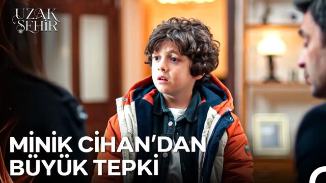 #CihAl'in Boşanması Minik Cihan'ı Derinden Sarstı - Uzak Şehir 45. Bölüm
