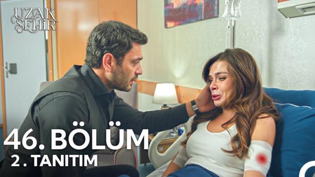 Uzak Şehir 46. Bölüm 2. Fragmanı | Seni kaybetmekten çok korkuyordum !