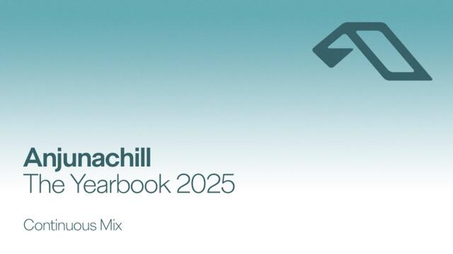 Anjunachill The Yearbook 2025 (Continuous Mix)