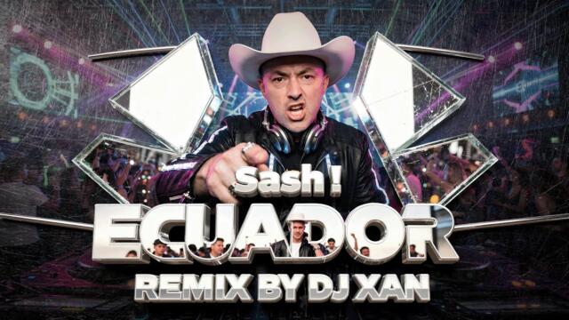 Sash! – Ecuador (DJ XAN 2026 Club Remix)
