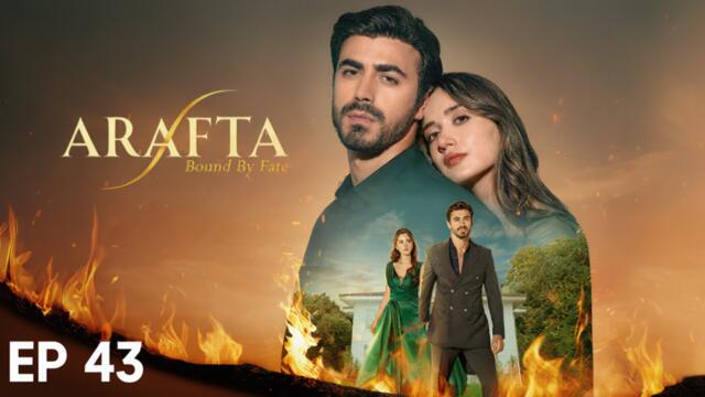 Arafta (Bound By Fate) Ep.43 ✔️ EngSub | Turkish Revenge Drama HD