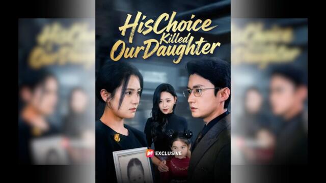 His Choice Killed Our Daughter Full Movie