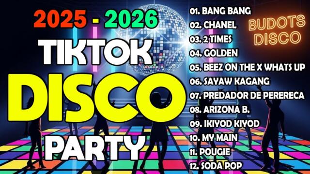 BEST TIKTOK DISCO PARTY 2025 - 2026 - NEW BUDOTS VIRAL REMIX TIKTOK TRENDING MASHUP NONSTOP