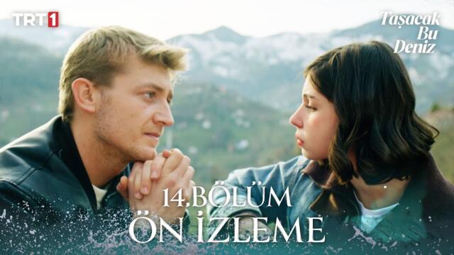 Taşacak Bu Deniz 14. Bölüm Ön İzleme @trt1