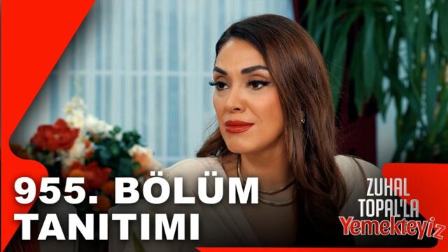 Yemekteyiz 955. Bölüm Tanıtımı | Zuhal Topal'la Yemekteyiz ⁨@Yemekteyiz⁩