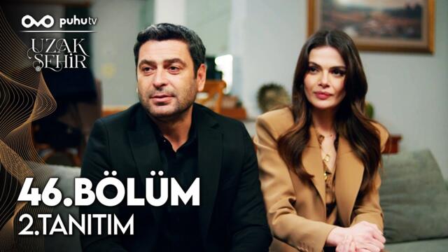 Uzak Şehir 46. Bölüm 2. Tanıtım