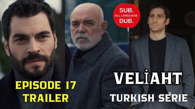 Veliaht Episode 17 Trailer | English Subtitles | Turkish Serie