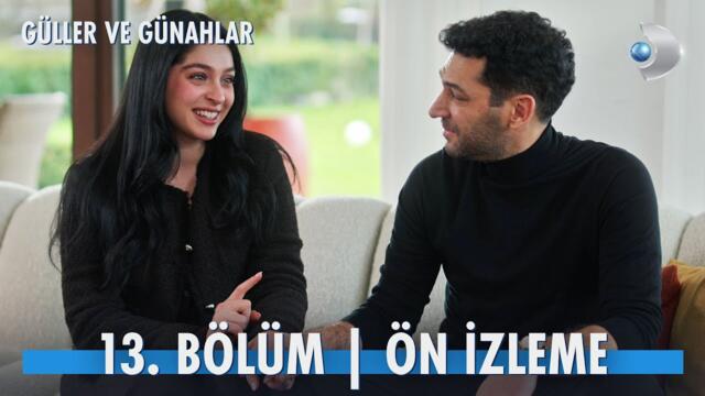 Güller ve Günahlar 13. Bölüm Ön izleme | ''Mutluluğumuzu niye erteleyelim?'' 🥰 @kanald