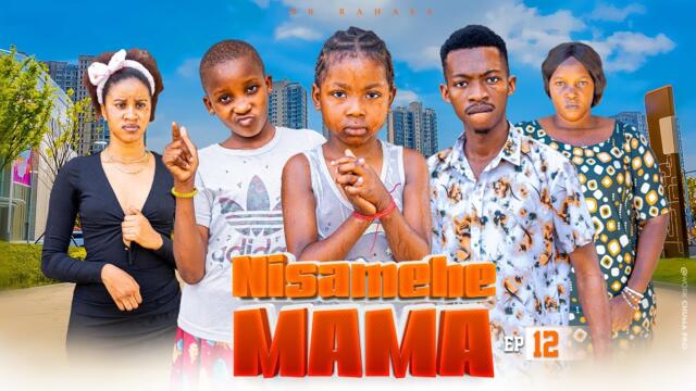 NISAMEHE MAMA Full Episode [ 12 ] #love