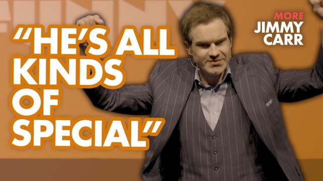 "He’s All Kinds of Special" | More Jimmy Carr