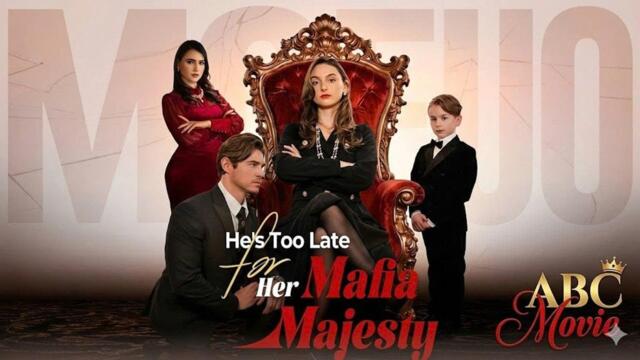 He's Too Late For Her Mafia Majesty🔥[Hot 2026]🌻