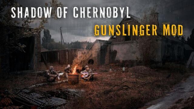SHADOW of CHERNOBYL Gunslinger Mod ◆ STALKER ◆ Интерактив