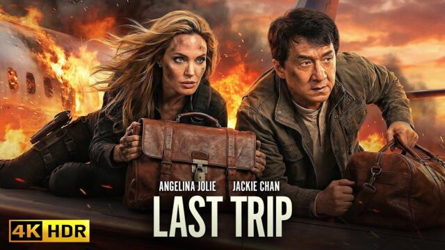LAST TRIP (2025) Angelina Jolie - Jackie Chan | Full Action Movie - Thriller | 4K HDR #actionmovies